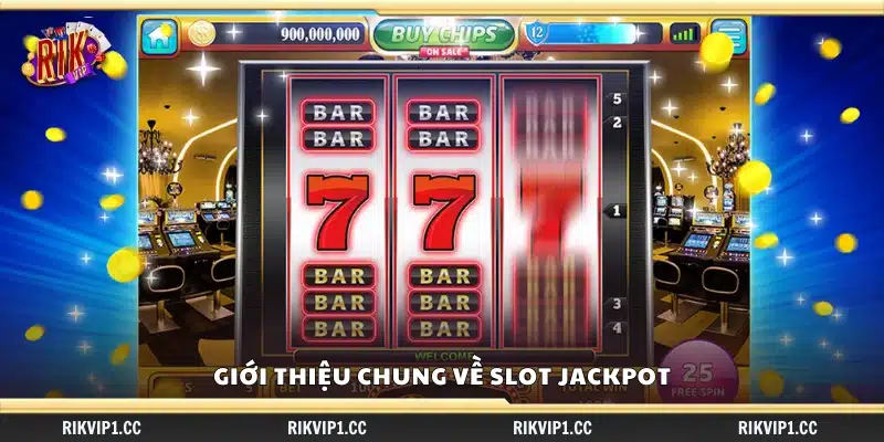 Tổng quan về trò chơi Slot Jackpot