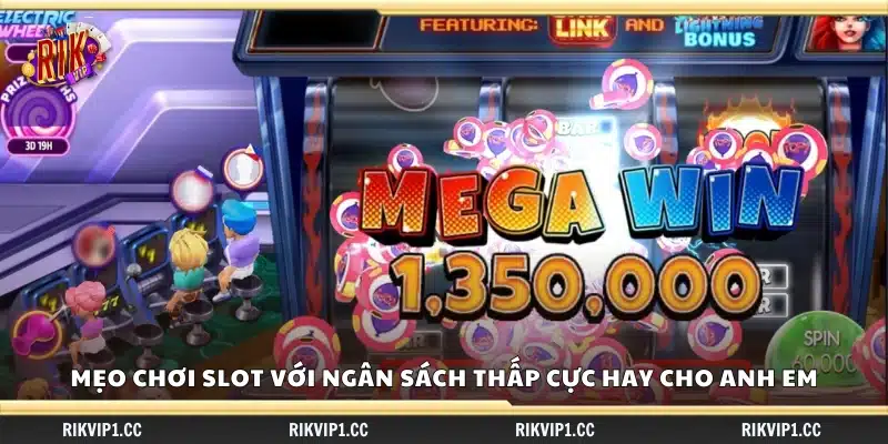 Mẹo chơi Slot với ngân sách thấp hiệu quả