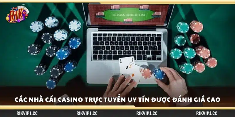 Danh sách những nhà cái casino trực tuyến uy tín nhất hiện nay